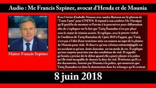Audio : Ma&icirc;tre Francis Szpiner r&eacute;pond &agrave; son confr&egrave;re Ma&icirc;tre Emmanuel Marsigny (8 juin 2018)