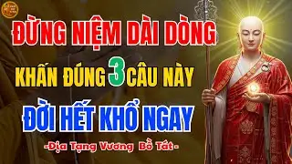 Địa Tạng Bồ Tát Dạy ✨ Ba Câu Niệm Giúp Nhiếp Tâm Đúng Pháp