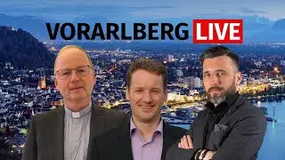 Vorarlberg LIVE mit Bischof Benno Elbs und Dr. David Stadelmann