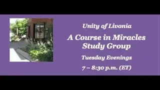LCM 2024 Unity of Livonia ACIM Study Group 5-21-24