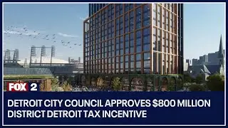 Detroit City Council approves $800 million District Detroit tax incentive