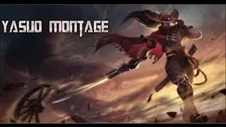 LOL - Yasuo Montage -  Presented By Silfer X