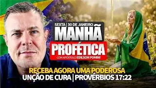 MANHÃ PROFÉTICA | 🔥 RECEBA UMA PODEROSA UNÇÃO DE CURA! PROVÉRBIOS 17:22 | APÓSTOLO EDILSON POMIN