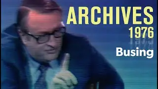 Busing: Constructive or divisive? — with Nathan Glazer (1976) | ARCHIVES