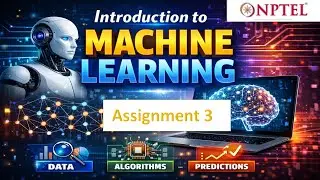 Introduction to Machine Learning Week 3 Assignment 3 answer solution Jan 2026