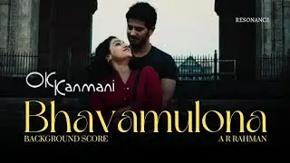OK Kanmani Background Score &bull; Bhavamulona &bull; A R Rahman &bull; M S Subbalakshmi &bull; Mani Ratnam &bull; Resonance
