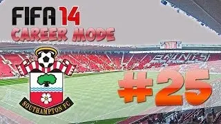 FIFA 14: Southampton Career Mode - Episode 25 - ANGRY FIFA