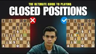 How To Play CLOSED Chess Positions | The Ultimate  Strategy