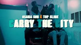 O5AMA SON X Top Slime - Carry The City (Official Video) Dir@Shotsoutthebox