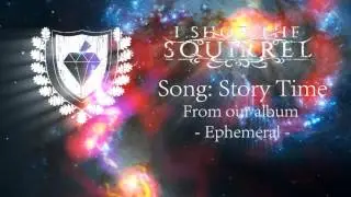 I Shot the Squirrel - Story Time