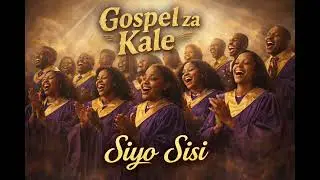 Gosple za Kale - Siyo sisi ( International Life Singers)