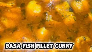 BASA FISH FILLET CURRY | Basa Fish Recipe |Basa Fish Bengali Recipe | Fish Fillet Curry 