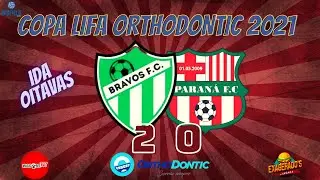 Bravos 2x0 Parana - Ida Oitavas Copa Lifa Orthodontic 2021