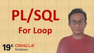 How to write For Loop   in Oracle 19c Database Server | PL/SQL Tutorial 13