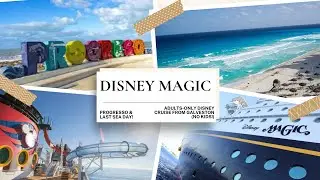 Final Days on Disney Magic 🌊 VIP Beach Day in Progreso + Adults-Only Sea Day Fun!