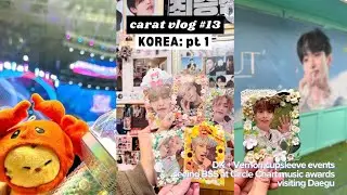 carat vlog #13 | 캐럿 브이로그 my first time in Korea • 0218 cupsleeve events • Circle Chart music awards