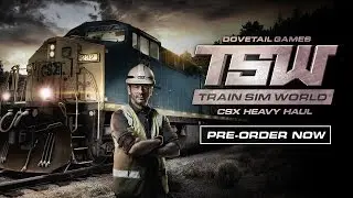 Train Sim World : CSX Heavy Haul - LAUNCH TRAILER - Pre Order Now!