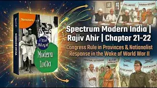 Spectrum Modern India | Rajiv Ahir | Chapter 21-22 |  Provinces Rule & Nationalist Response WW-2