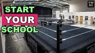 7 ESSENTIALS to Start a Pro Wrestling School