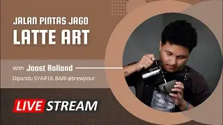 🔴 (LIVE) JALAN PINTAS JAGO LATTE ART JOOST ROLLAND KAKAGEAR