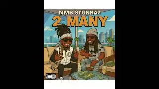 Nmb Stunnaz - 2 Many