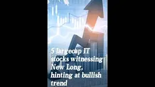 5 largecap IT stocks witnessing New Long, hinting at bullish trend #stock #viral #share