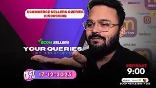 17-DEC-2025 LIVE Ecommerce Sellers | Questions & Answers | Amazon, Flipkart & Meesho #onlinebusiness