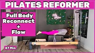 Full Body Reformer Pilates Workout | 47 Min All Levels | Reconnect + Flow (Box)