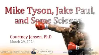 University Lecture Analyzing the Science of Mike Tyson vs. Jake Paul (Courtney Jensen, PhD)