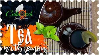 Real aromatic TEA WITH LEMON, proper brewing (secrets and step-by-step recipe) - from &laquo;Culinarich&raquo;