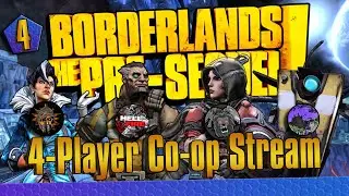 Borderlands The Pre Sequel |4 Player Co-op w/ Hellfire, Spowerade, and Fierce Chimera Day 4 | [LIVE]