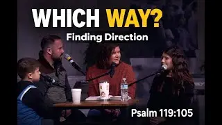 Direction Psalm 119:105 Family Podcast