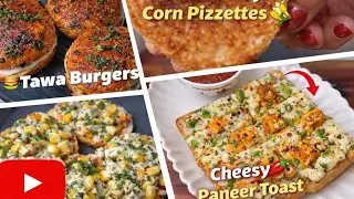 Cheesy Bread Snacks at Home | Tawa Burger, Corn Pizzettes & Paneer Toast