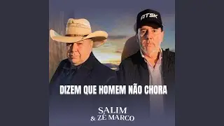 Dizem Que Homem Não Chora