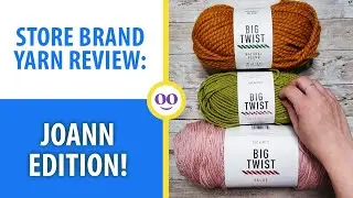Store Brand Yarn Review: JoAnn Edition!🧶