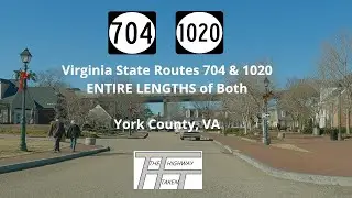 Virginia State Routes 704 & 1020, York County &ndash; Entire Lengths of both