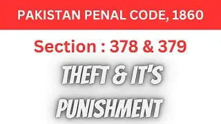 Section 378 & 379 of Pakistan Penal Code | Theft and it's Punishment | Raja Aamir Abbas Advocate