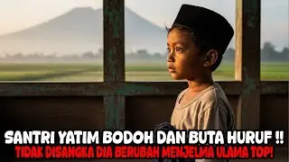 “DARI SANTRI YATIM BUTA HURUF MENJADI ULAMA DUNIA — KISAH HIDUP YANG MAKIN VIRAL!”