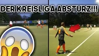 DER KREISLIGA ABSTURZ!!