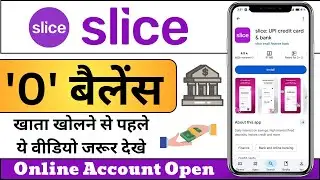 Slice bank account opening | slice bank zero balance seving account new update