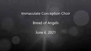 Bread of Angels - Immaculate Conception Choir