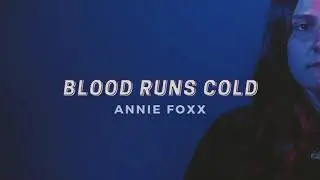Blood Runs Cold - Annie Foxx (Official Audio)