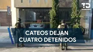 Detienen a cuatro personas tras cateos en Guadalupe y Ju&aacute;rez
