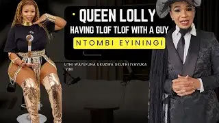 QUEEN LOLLY no   Ntombi Eyiningi uSabelo | Uthi wayefuna ukuzwa ukuthi uyavukelwa yini?