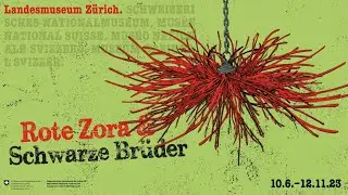 Landesmuseum Z&uuml;rich / Ausstellung: Rote Zora und Schwarze Br&uuml;der