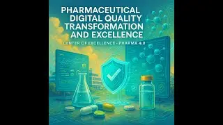 Pharmaceutical Digital Quality Transformation and Excellence
