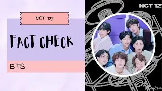 HOW WOULD BTS SING FACT CHECK BY NCT 127?