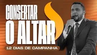 CAMPANHA - CONSERTANDO O ALTAR - Dc. Lenilson