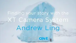 Finding your story with the XT Camera System: Andrew Ling | Phase One
