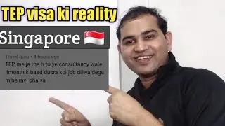 TEP Visa Singapore 🇸🇬 par aakaar kya galati kar rahain hai or kya Soch kar aa rahe hain Singapore 🇸🇬